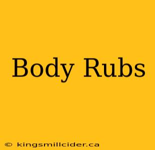 Body Rubs