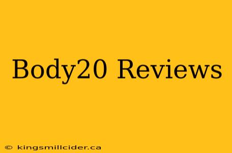 Body20 Reviews