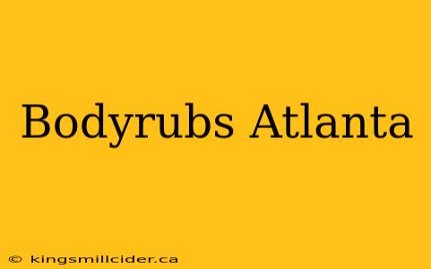 Bodyrubs Atlanta