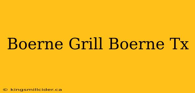 Boerne Grill Boerne Tx