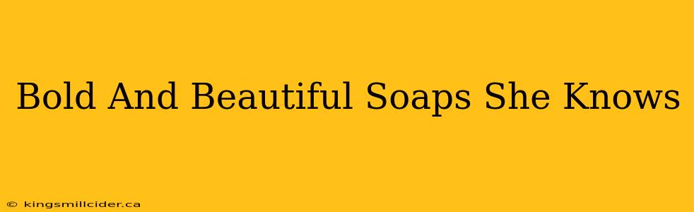 Bold And Beautiful Soaps She Knows