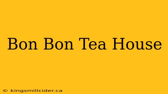 Bon Bon Tea House