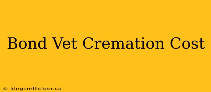 Bond Vet Cremation Cost