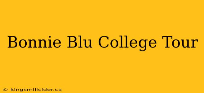 Bonnie Blu College Tour