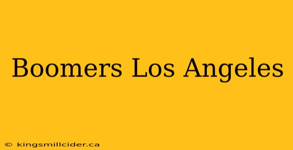 Boomers Los Angeles