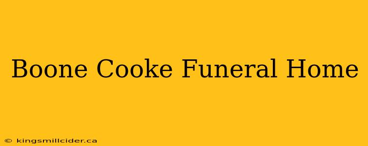 Boone Cooke Funeral Home