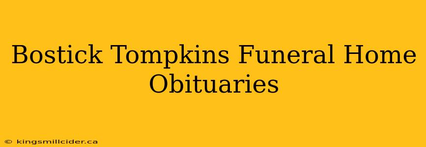 Bostick Tompkins Funeral Home Obituaries