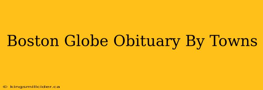 Boston Globe Obituary By Towns