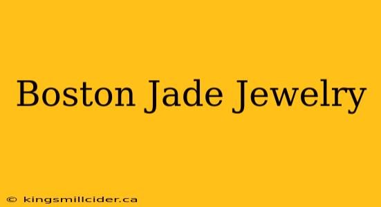 Boston Jade Jewelry