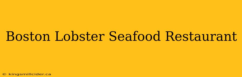 Boston Lobster Seafood Restaurant