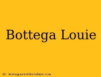 Bottega Louie