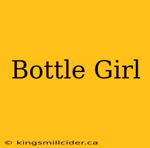 Bottle Girl