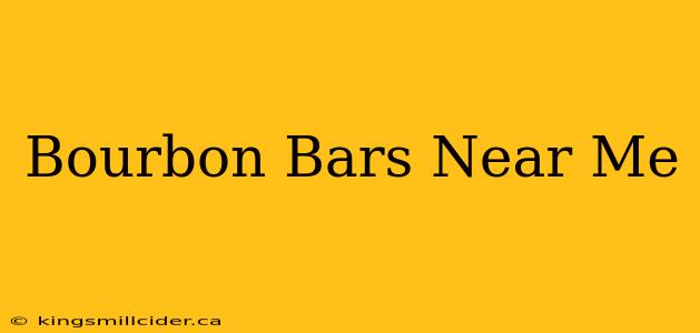 Bourbon Bars Near Me