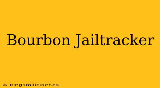 Bourbon Jailtracker