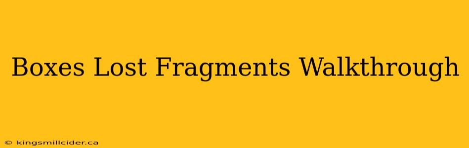 Boxes Lost Fragments Walkthrough