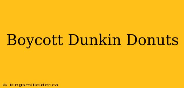 Boycott Dunkin Donuts