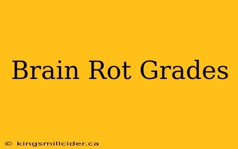 Brain Rot Grades