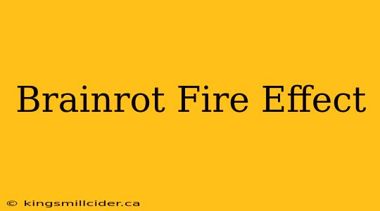 Brainrot Fire Effect