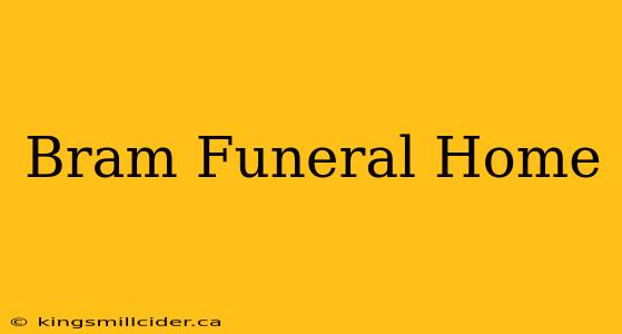 Bram Funeral Home