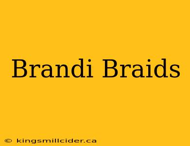 Brandi Braids