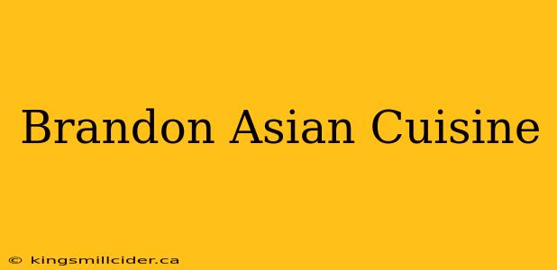 Brandon Asian Cuisine