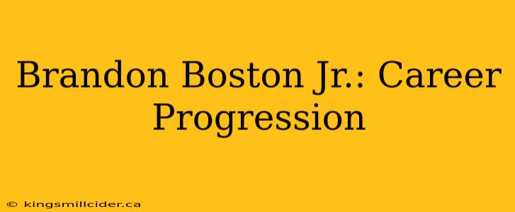 Brandon Boston Jr.: Career Progression