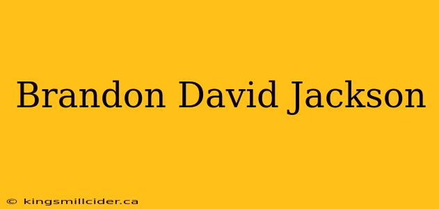 Brandon David Jackson