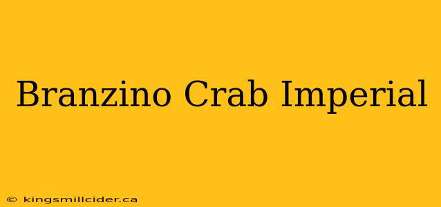 Branzino Crab Imperial