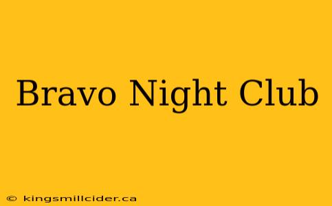 Bravo Night Club