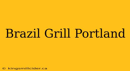 Brazil Grill Portland