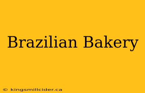 Brazilian Bakery