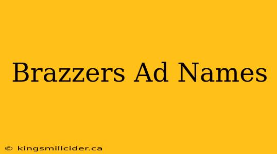 Brazzers Ad Names