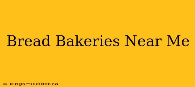 Bread Bakeries Near Me