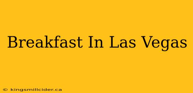 Breakfast In Las Vegas