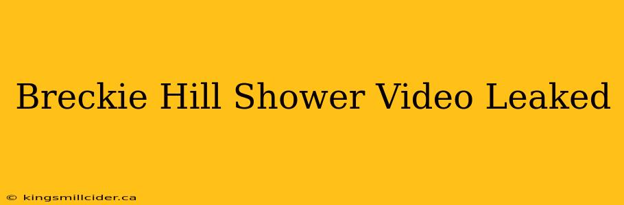 Breckie Hill Shower Video Leaked