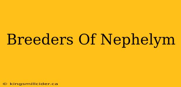 Breeders Of Nephelym