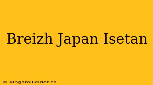 Breizh Japan Isetan