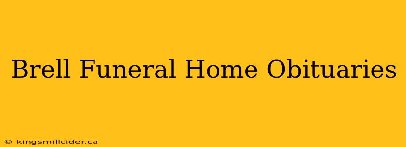 Brell Funeral Home Obituaries