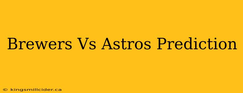 Brewers Vs Astros Prediction