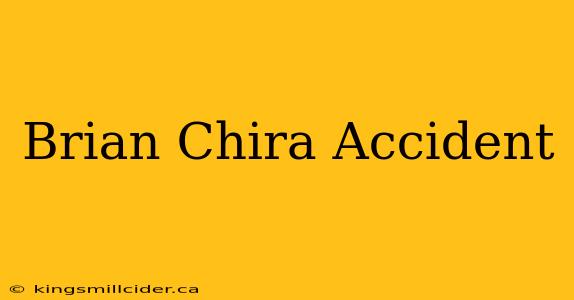 Brian Chira Accident