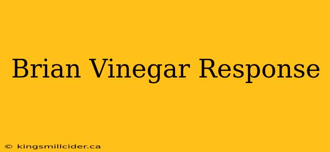 Brian Vinegar Response