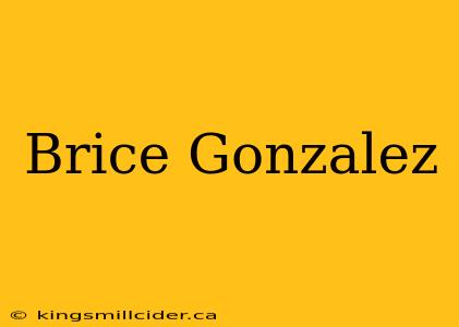 Brice Gonzalez