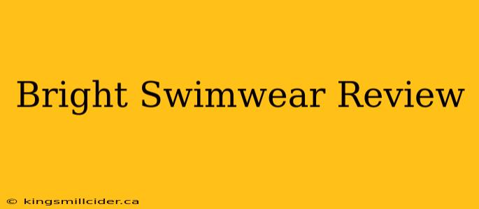 Bright Swimwear Review