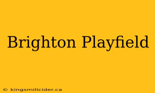 Brighton Playfield