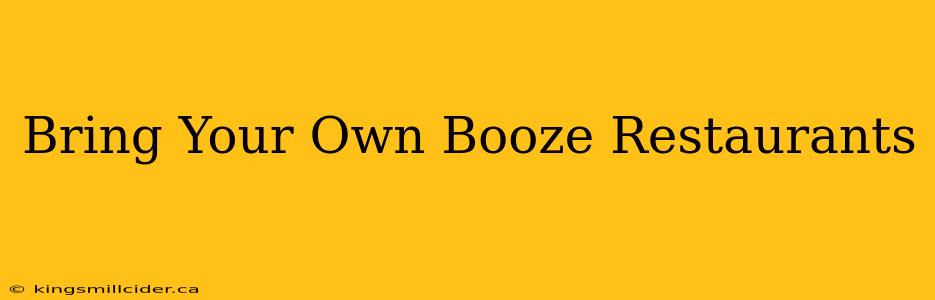 Bring Your Own Booze Restaurants