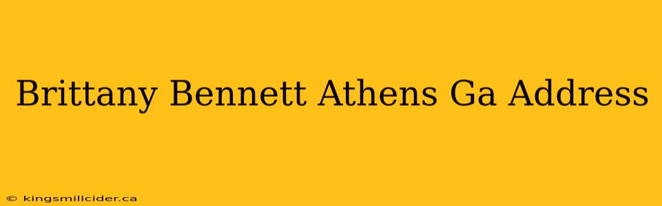 Brittany Bennett Athens Ga Address