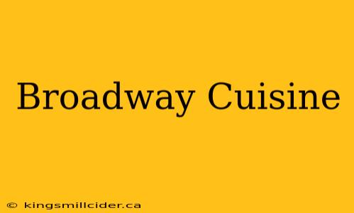 Broadway Cuisine