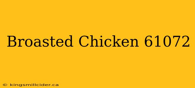 Broasted Chicken 61072