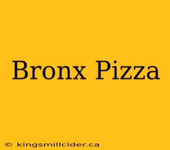 Bronx Pizza