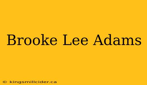 Brooke Lee Adams